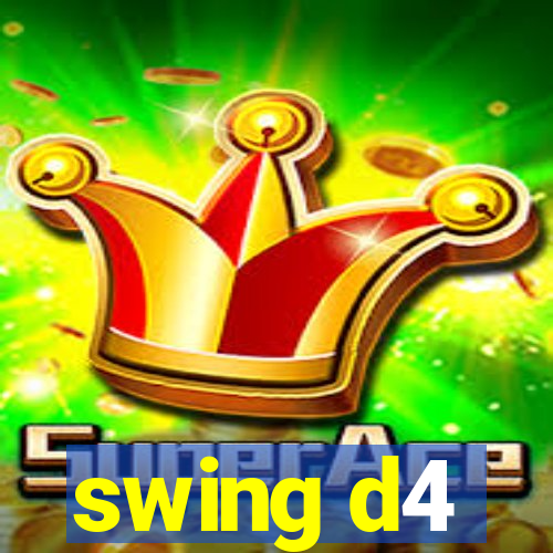 swing d4